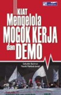 Kiat Mengelola Mogok Kerja Dan Demo
