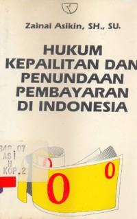 Hukum Kepailitian dan Penundaan Pembayaran di Indonesia