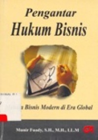 Pengantar Hukum Bisnis : Menata Bisnis Modern di Era Global