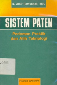 Sistem Paten : Pedoman Praktik dan Alih Teknologi