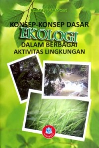 Konsep Konsep Dasar Ekologi Dalam Berbagai Aktivitas Lingkungan