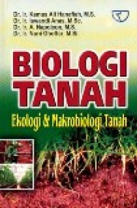 Biologi Tanah : Ekologi & Makrobiologi Tanah
