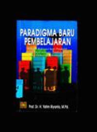 Paradigma Baru Pembelajaran : Sebagai Referensi bagi Pendidik dalam Implementasi Pembelajaran yang Efektif dan Berkualitas