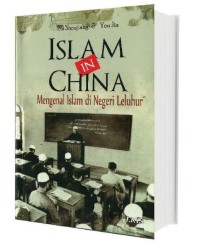 Islam in China : Mengenal Islam di Negeri Leluhur