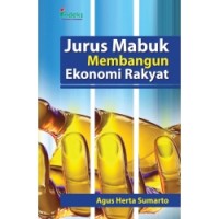 Jurus Mabuk Membangun Ekonomi Rakyat