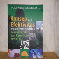 Konsep Dan Efektivitas Implementasi Kebijakan Keselamatan Dan Kesehatan Kerja (K3)