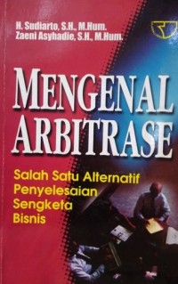 Mengenal Arbitase: Salah Satu Alternatif Penyelesaian Sengketa Bisnis