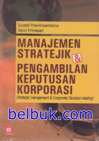 Manajemen Stratejik & Pengambilan Keputusan Korporasi (strategic management & corporate decision making)