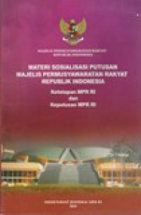 Materi Sosialisasi Putusan Majelis Permusyawaratan Rakyat Republik Indonesia : Ketetapan MPR RI dan Keputusan MPR RI