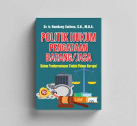 Politik Hukum Pengadaan Barang/Jasa Dalam Pemberantasan Tindak Pidana Korupsi