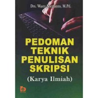 Pedoman Teknik Penulisan Skripsi ( Karya Ilmiah )