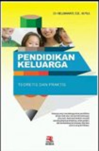 Pendidikan Keluarga : Teoritis dan Praktis