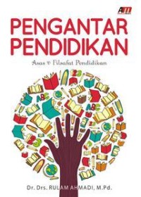 Image of Pengantar Pendidikan : Asas & Filsafat Pendidikan