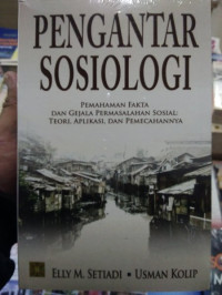Pengantar Sosiologi Pemahaman Fakta & Gejala Permasalahan Sosial : Teori, Aplikasi, & Pemecahannya
