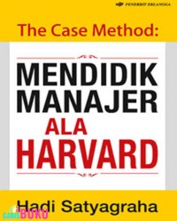 The Case Method: Mendidik Manajer Ala Harvard