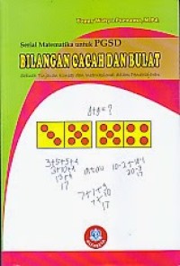 Serial Matematika untuk PGSD Bilangan Cacah Dan Bulat : Sebuah Tinjuan Konsep Dan Instruksional Dalam Pembelajaran