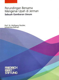 Perundingan Bersama Mengenai Upah di Jerman : Sebuah Gambaran Umum
