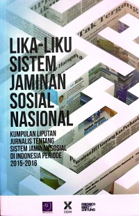 Lika - Liku Sistem Jaminan Sosial Nasional