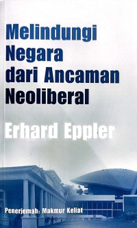 Melindungi Negara dari Ancaman Neoliberal