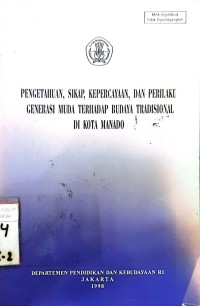 Pengetahuan,Sikap,Kepercayaan, Dan Prilaku, Generasi Muda Terhadap Budaya Tradisyonal Di kota Manado