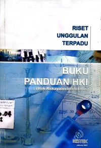 Riset Unggulan Terpadu : Buku Panduan HKI  (Hak Kekayaan Intelektual)