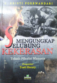 Mengungkap Selubung Kekerasan : Telaah Filsafat Manusia