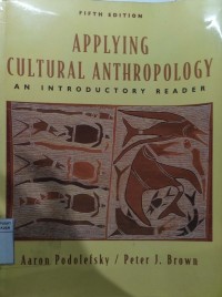 Applying Cultural Antrophology : An Introductory Reader