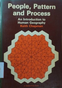 People, Patern And Process : An Introduction To Human Geography