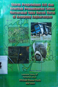 Image of Sistem Pengelolaan Asli Dan Kearifan Pemanfaatan Lahan Masyarakat Suku Suku Dayak Barai Di Kampung Engkarangan