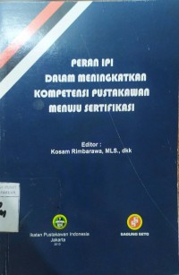 Peran Ipi Dalam Meningkat Kompetensi Pustakawan Menuju Sertifikasi