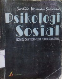 Psikologi Sosial : Individu Dan Teori-Teori Psikologi Sosial