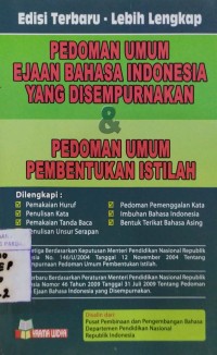 Pedoman umum ejaan Bahasa Indonesia yang disempurnakan dan pedoman umum pembentukan istilah.