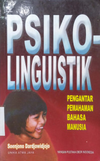 Psikolinguistik : Pengantar Pemahaman Bahasa Manusia