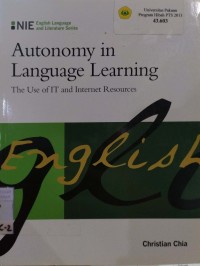 Autonomy in Language Learning : The Use of IT and Internet Resources