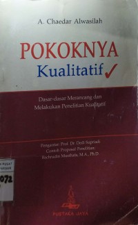 Pokoknya Kualitatif : Dasar-Dasar Merancang dan Melakukan Penelitian Kualitatif