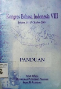 Kongres Bahasa Indonesia VIII : Jakarta 14 - 17 Oktober 2003