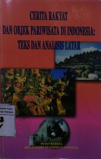 Cerita Rakyat Dan Objek Pariwisata Di Indonesia : Teks Dan Analisis Latar