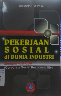 Pekerjaan Sosial Di Dunia Industri Memperkuat CSR ( Corporate Social Responsibility )