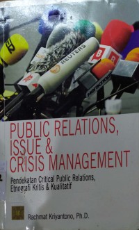 Public Relations, issue & Crisis Management : Pendekatan Critical Public Relations, etnografi kritis & kualitatif