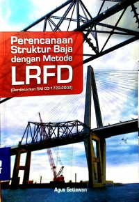 Perencanaan Struktur Baja Dengan Metode LRFD (Berdasarkan SNI 0317292002)