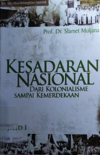 Kesadaran Nasional: Dari Kolonialisme Sampai Kemerdekaan, Jilid I