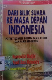 Dari Bilik Suara ke Masa Depan Indonesia : Potret Konflik Politik Pasca Pemilu dan Nasib Reformasi