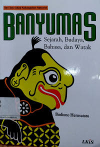 Banyumas : sejarah, budaya, bahasa, dan watak