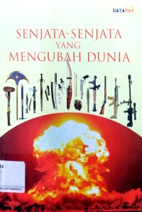 Senjata - Semjata Yang Mengubah  Dunia