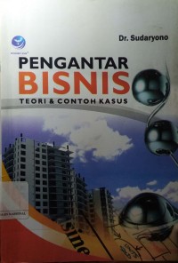 Pengantar Bisnis : Teori & Contoh Kasus