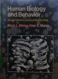 Human Biology and Behavior: An Atrhopological Perspective