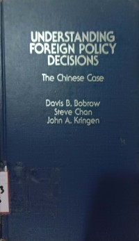 Understanding Foreign Policy Decisions : The Chinese Case