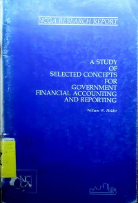 Image of Ncga Research Report: A Study Of Selected Concepts For Goverment Financial Accounting And Reporting
