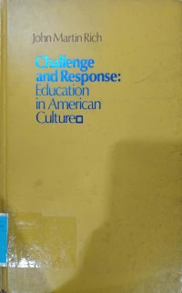 Challenge and Response : Education in American Culture