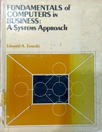 Fundamentals Of Computers In Business : A Systems Approach